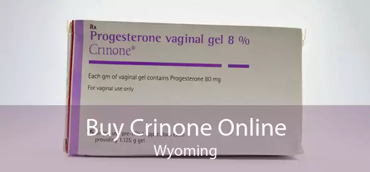 Buy Crinone Online Wyoming