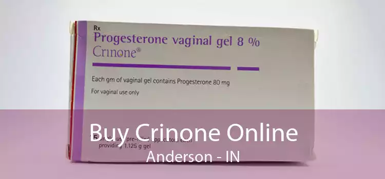 Buy Crinone Online Anderson - IN