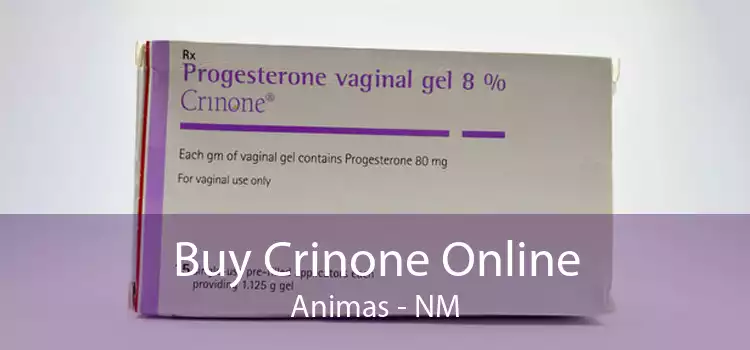 Buy Crinone Online Animas - NM