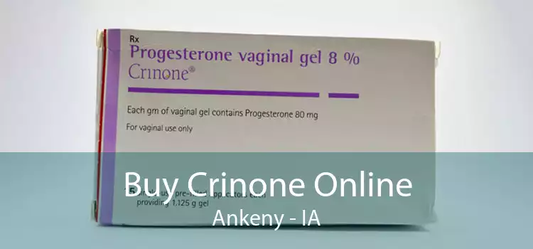 Buy Crinone Online Ankeny - IA
