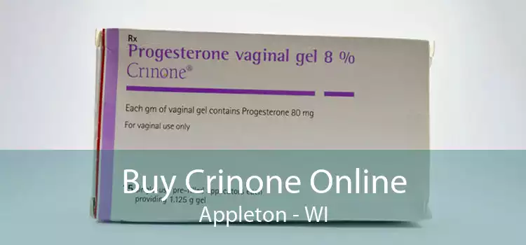 Buy Crinone Online Appleton - WI
