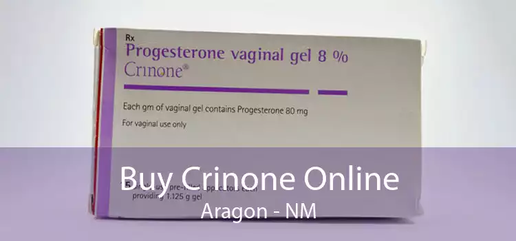 Buy Crinone Online Aragon - NM