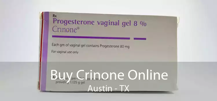 Buy Crinone Online Austin - TX