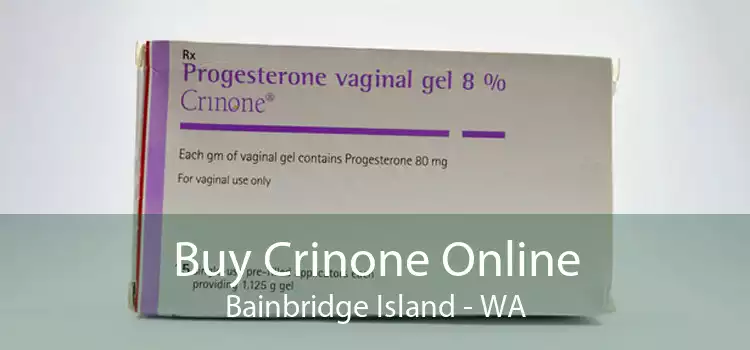 Buy Crinone Online Bainbridge Island - WA
