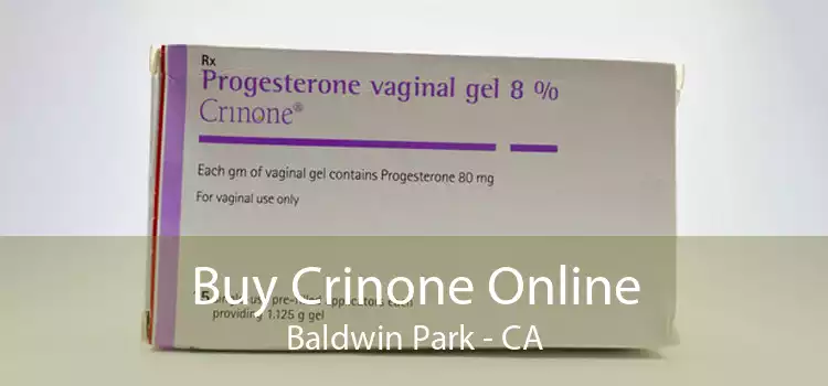 Buy Crinone Online Baldwin Park - CA