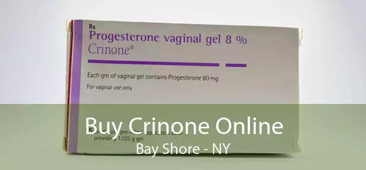 Buy Crinone Online Bay Shore - NY