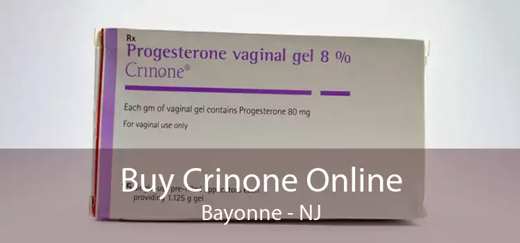 Buy Crinone Online Bayonne - NJ
