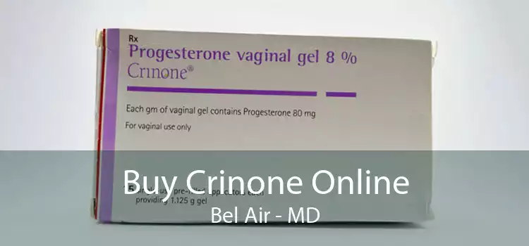 Buy Crinone Online Bel Air - MD