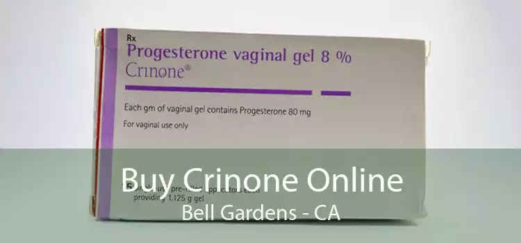 Buy Crinone Online Bell Gardens - CA