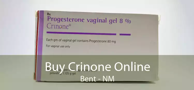 Buy Crinone Online Bent - NM