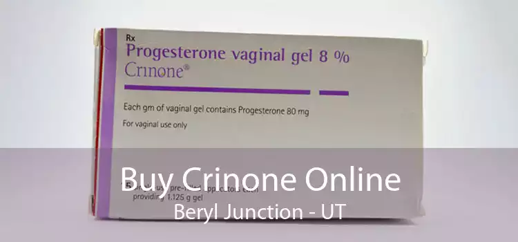Buy Crinone Online Beryl Junction - UT