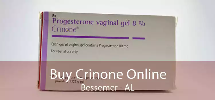 Buy Crinone Online Bessemer - AL