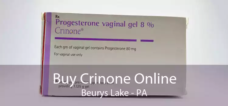 Buy Crinone Online Beurys Lake - PA