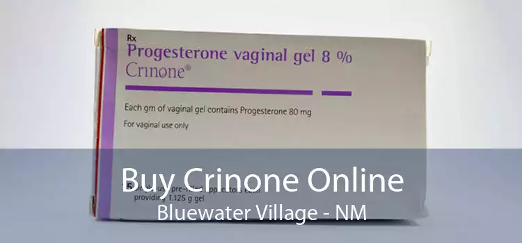 Buy Crinone Online Bluewater Village - NM