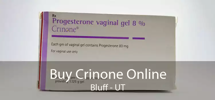 Buy Crinone Online Bluff - UT