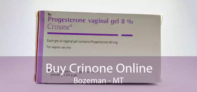 Buy Crinone Online Bozeman - MT