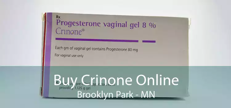 Buy Crinone Online Brooklyn Park - MN