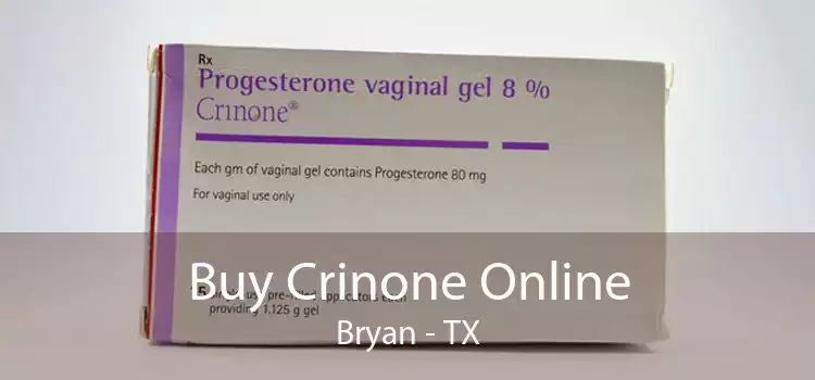 Buy Crinone Online Bryan - TX