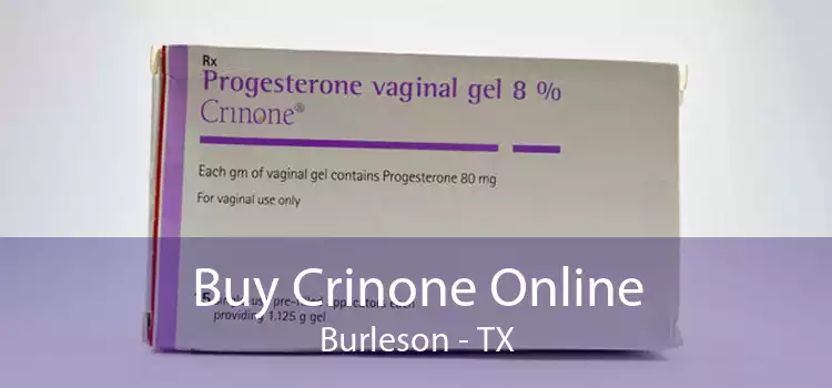 Buy Crinone Online Burleson - TX