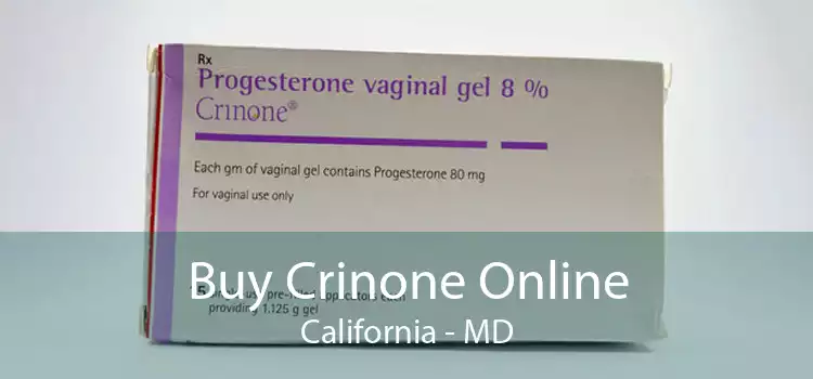 Buy Crinone Online California - MD