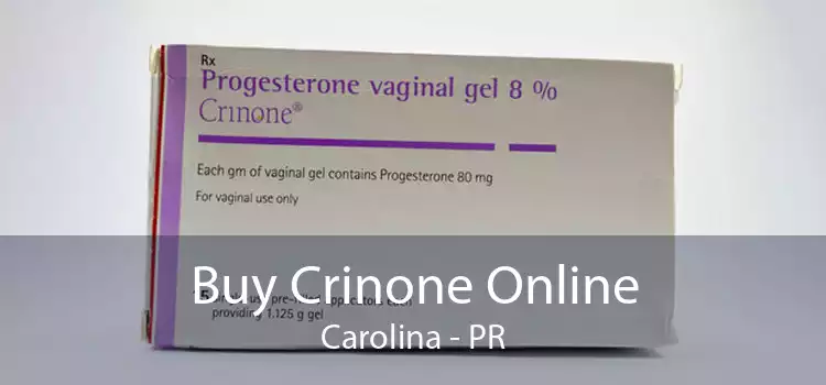 Buy Crinone Online Carolina - PR