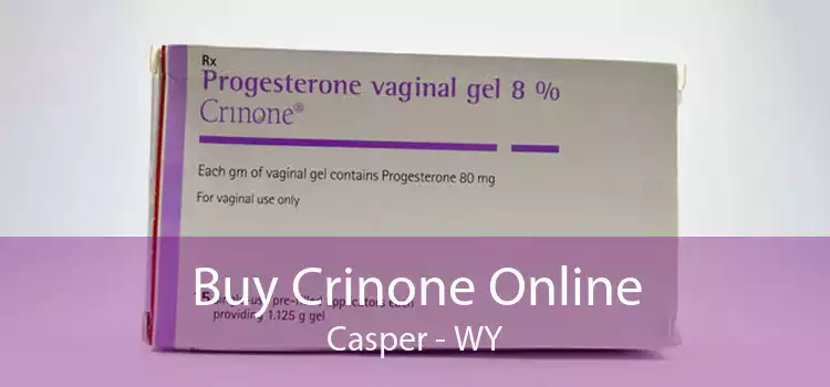 Buy Crinone Online Casper - WY