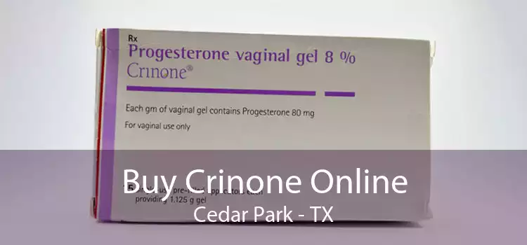 Buy Crinone Online Cedar Park - TX