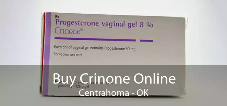 Buy Crinone Online Centrahoma - OK