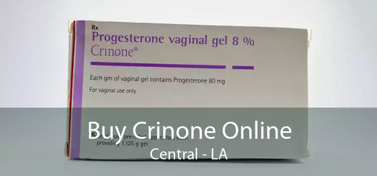 Buy Crinone Online Central - LA