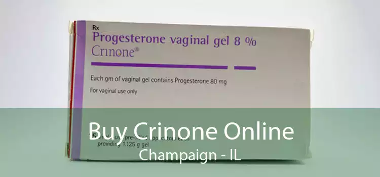 Buy Crinone Online Champaign - IL