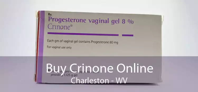 Buy Crinone Online Charleston - WV