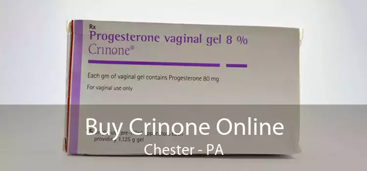 Buy Crinone Online Chester - PA