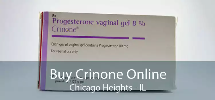 Buy Crinone Online Chicago Heights - IL