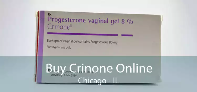 Buy Crinone Online Chicago - IL