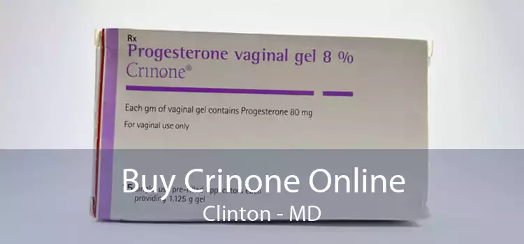Buy Crinone Online Clinton - MD