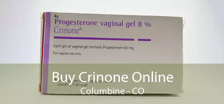 Buy Crinone Online Columbine - CO