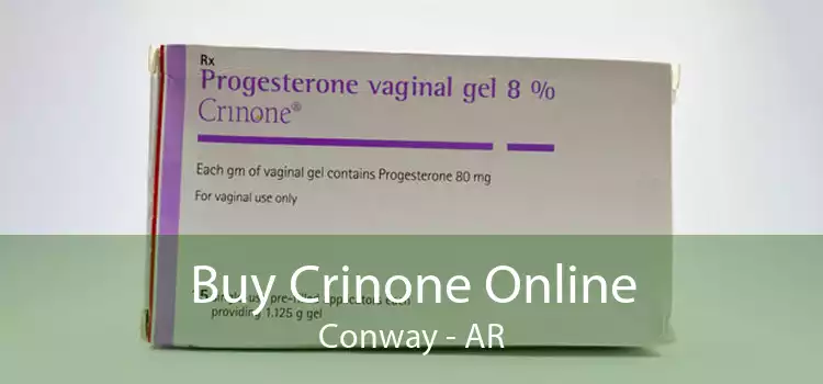 Buy Crinone Online Conway - AR