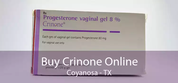 Buy Crinone Online Coyanosa - TX