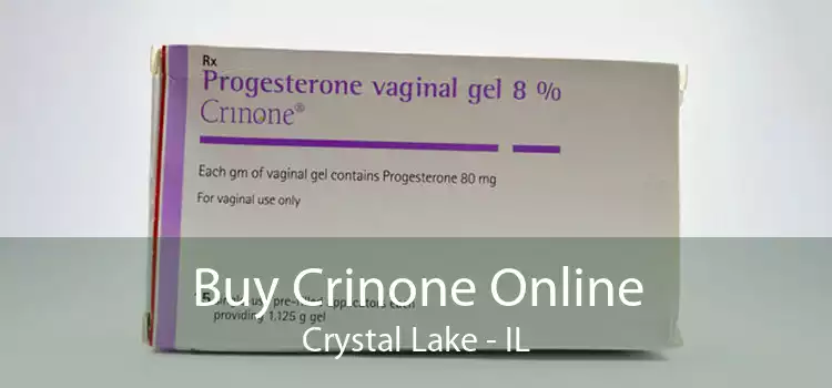 Buy Crinone Online Crystal Lake - IL