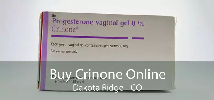 Buy Crinone Online Dakota Ridge - CO