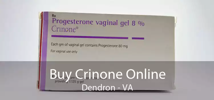 Buy Crinone Online Dendron - VA