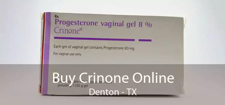 Buy Crinone Online Denton - TX