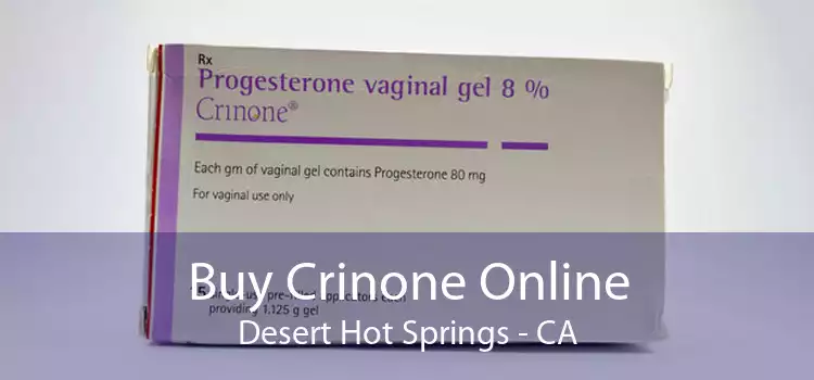 Buy Crinone Online Desert Hot Springs - CA