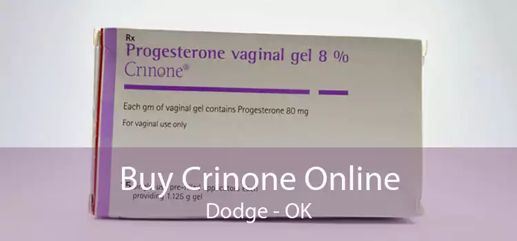 Buy Crinone Online Dodge - OK