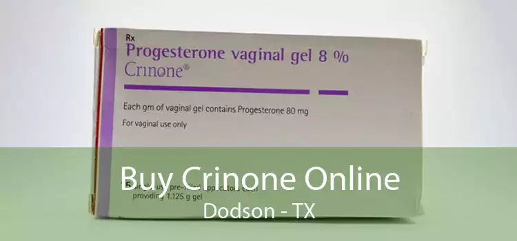 Buy Crinone Online Dodson - TX