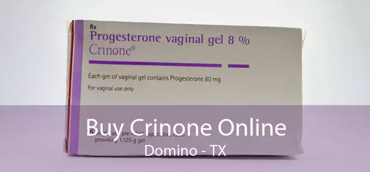 Buy Crinone Online Domino - TX