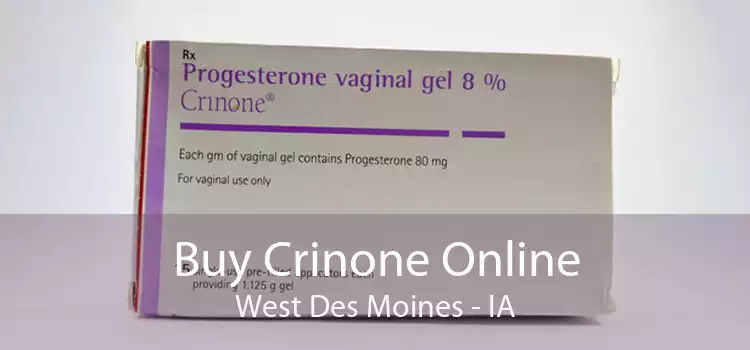 Buy Crinone Online West Des Moines - IA